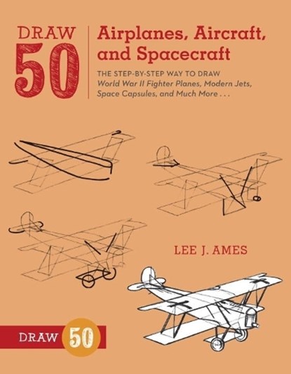 Draw 50 Airplanes, Aircraft, and Spacecraft, L Ames - Paperback - 9780823085705