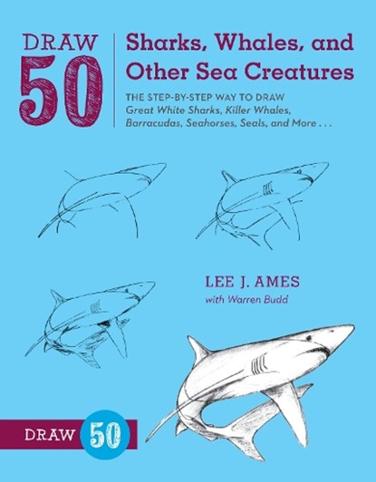 Draw 50 Sharks, Whales, and Other Sea Creatures, L Ames - Paperback - 9780823085712