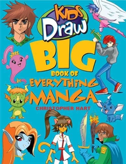 Kids Draw Big Book of Everything Manga, C Hart - Paperback - 9780823095094