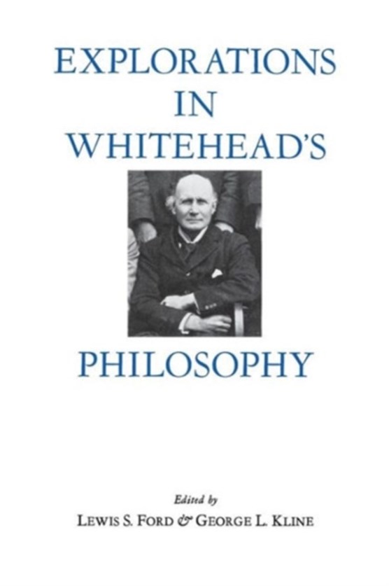 Explorations in Whitehead's Philosophy