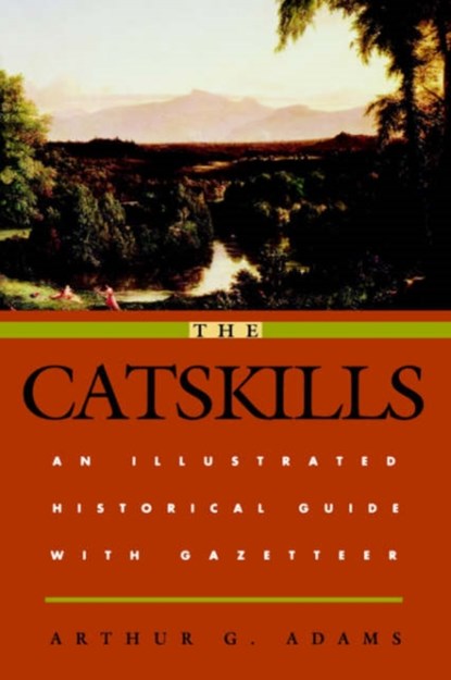The Catskills, Arthur G. Adams - Paperback - 9780823213016