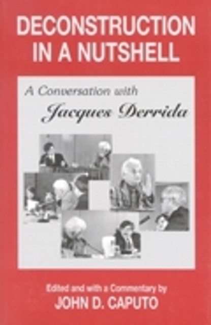 Deconstruction in a Nutshell, Jacques Derrida - Paperback - 9780823217557