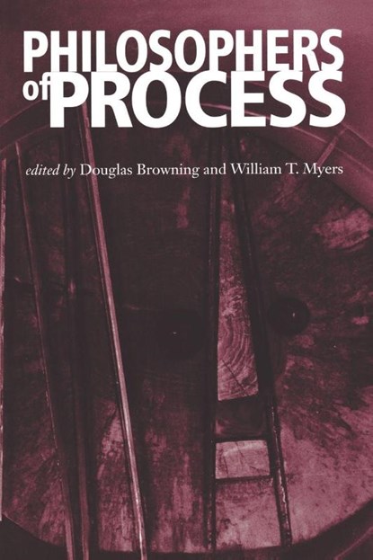 Philosophers of Process, Douglas Browning ; William T. Myers - Paperback - 9780823218790