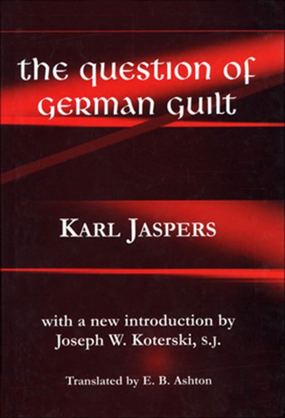 The Question of German Guilt, Karl Jaspers - Paperback - 9780823220694
