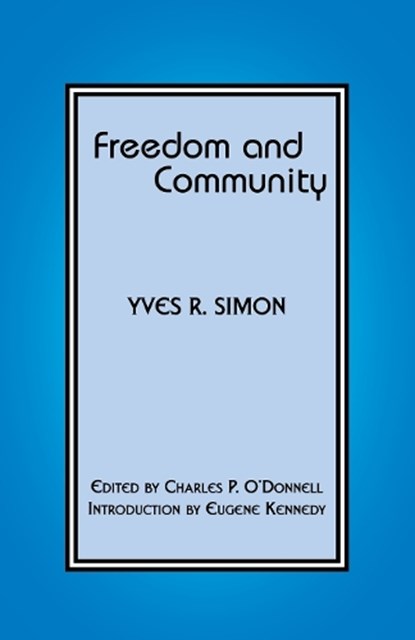 Freedom and Community, Yves R. Simon - Gebonden - 9780823221066