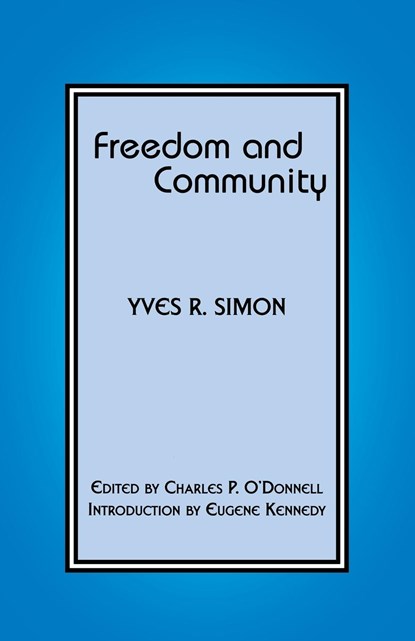 Freedom and Community, Yves R. Simon - Paperback - 9780823221073