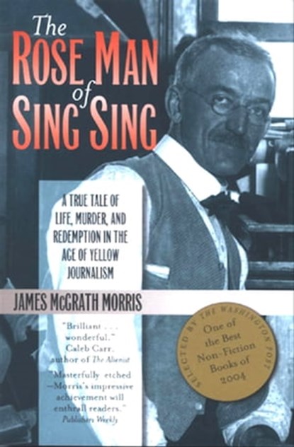 The Rose Man of Sing Sing, James McGrath Morris - Ebook - 9780823222667