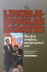 The Lincoln-Douglas Debates - Harold Holzer - 9780823223411