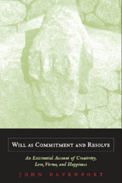 Will as Commitment and Resolve, John J. Davenport - Gebonden - 9780823225750