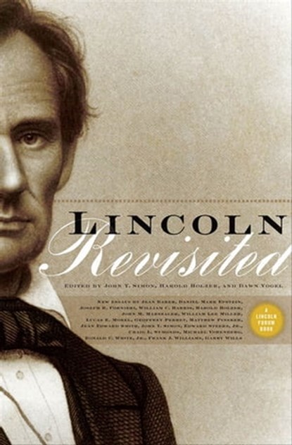 Lincoln Revisited, John Y. Simon ; Harold Holzer ; Dawn Vogel - Ebook - 9780823227389