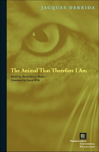 The Animal That Therefore I Am, Jacques Derrida - Paperback - 9780823227914