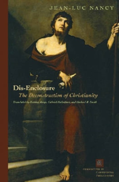 Dis-Enclosure, Jean-Luc Nancy ; Gabriel Malenfant ; Michael B. Smith - Paperback - 9780823228362