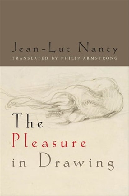 The Pleasure in Drawing, Jean-Luc Nancy - Ebook - 9780823252312