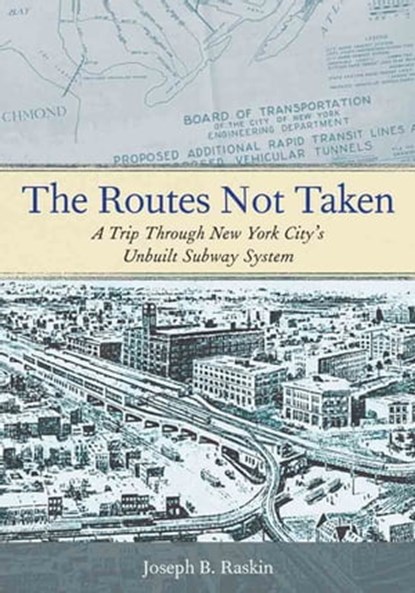 The Routes Not Taken, Joseph B. Raskin - Ebook - 9780823253746
