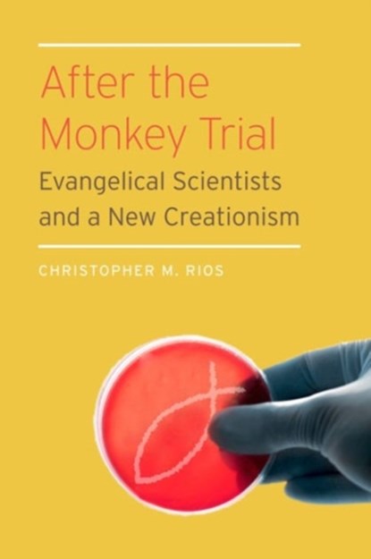 After the Monkey Trial, Christopher M. Rios - Gebonden - 9780823256679