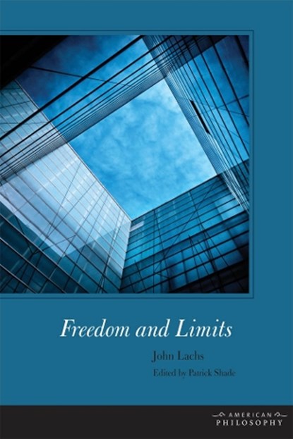 Freedom and Limits, John Lachs - Paperback - 9780823256754