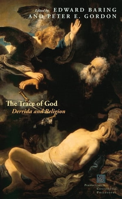 The Trace of God, Edward Baring ; Peter E. Gordon - Ebook - 9780823262113