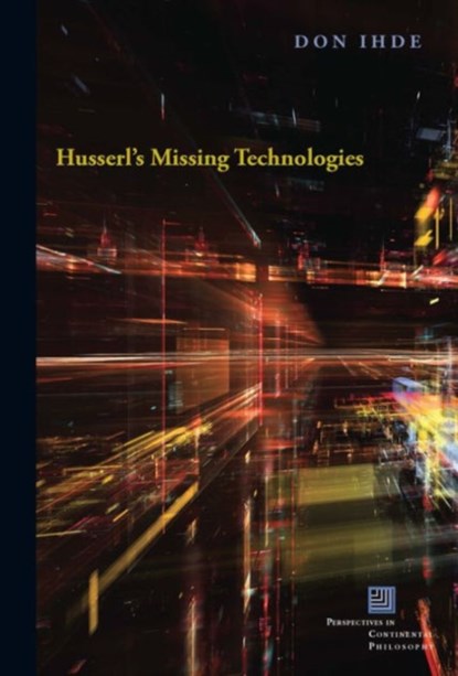 Husserl's Missing Technologies, Don Ihde - Paperback - 9780823269617