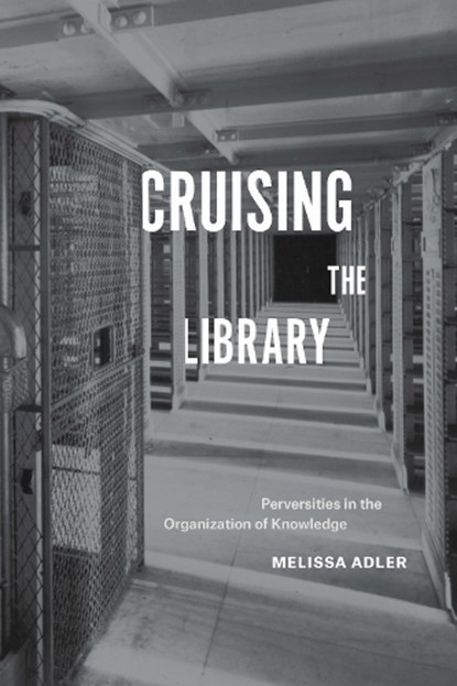 Cruising the Library, Melissa Adler - Paperback - 9780823276363