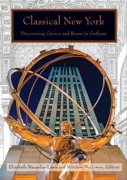 Classical New York, Elizabeth Macaulay-Lewis ; Matthew McGowan - Ebook - 9780823281039