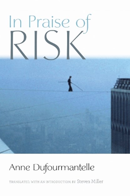 In Praise of Risk, Anne Dufourmantelle - Paperback - 9780823285440