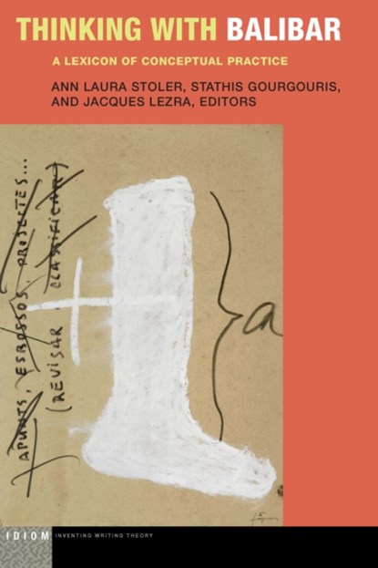 Thinking with Balibar, Ann Laura Stoler ; Stathis Gourgouris ; Jacques Lezra - Paperback - 9780823288489