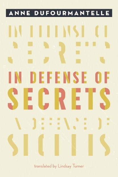 In Defense of Secrets, Anne Dufourmantelle - Paperback - 9780823289233