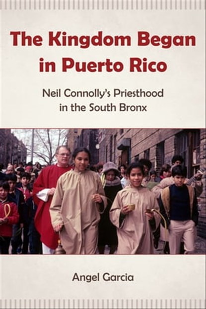 The Kingdom Began in Puerto Rico, Angel Garcia - Ebook - 9780823289271