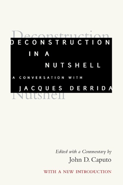 Deconstruction in a Nutshell, Jacques Derrida - Paperback - 9780823290291