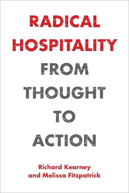 Radical Hospitality, Richard Kearney ; Melissa Fitzpatrick - Paperback - 9780823294435