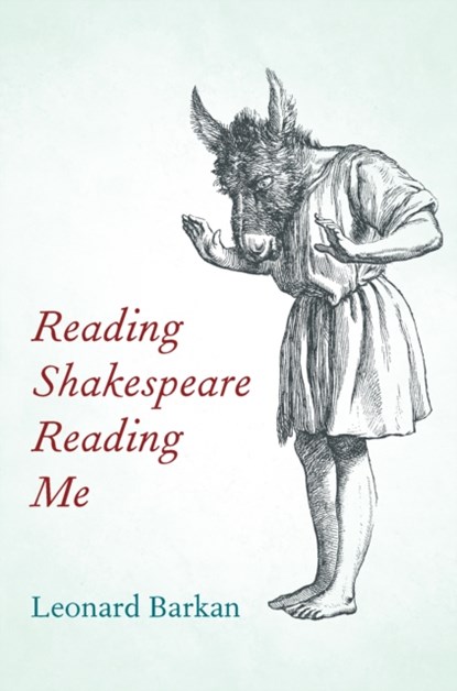 Reading Shakespeare Reading Me, Leonard Barkan - Gebonden - 9780823299195