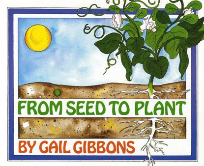From Seed to Plant, Gail Gibbons - Paperback - 9780823410255