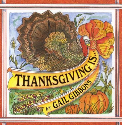 Thanksgiving Is . . ., Gail Gibbons - Paperback - 9780823419791