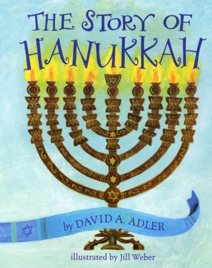 The Story of Hanukkah, David A. Adler - Paperback - 9780823425471