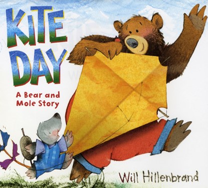 Kite Day: A Bear and Mole Story, Will Hillenbrand - Paperback - 9780823427581