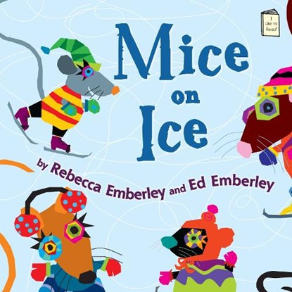 Mice on Ice, Rebecca Emberley - Paperback - 9780823429080
