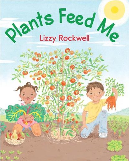 Plants Feed Me, Lizzy Rockwell - Paperback - 9780823433070