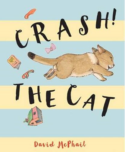 Crash! the Cat, MCPHAIL,  David - Gebonden - 9780823436491
