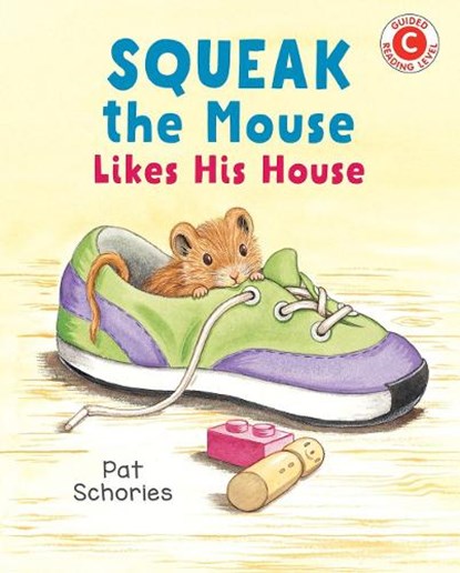 Squeak The Mouse Likes His House, Pat Schories - Paperback - 9780823439447