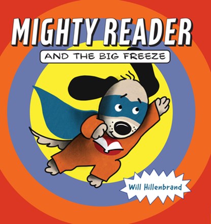 Mighty Reader and the Big Freeze, Will Hillenbrand - Gebonden - 9780823439928