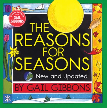 The Reasons for Seasons (New & Updated Edition), Gail Gibbons - Paperback - 9780823442720