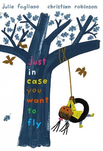 Just in Case You Want to Fly, Julie Fogliano - Gebonden - 9780823443444