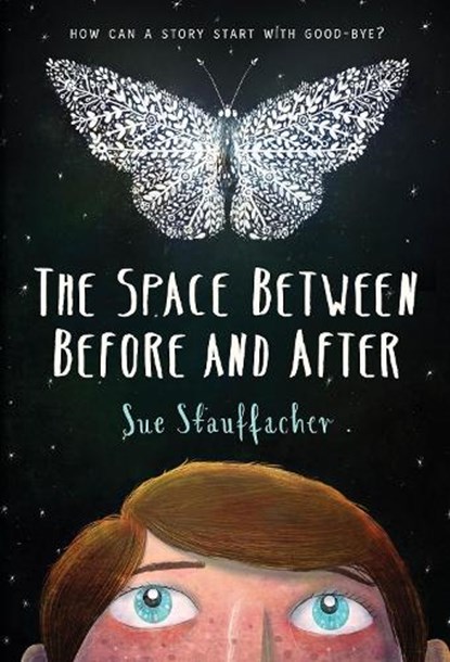 The Space Between Before and After, Sue Stauffacher - Paperback - 9780823447299