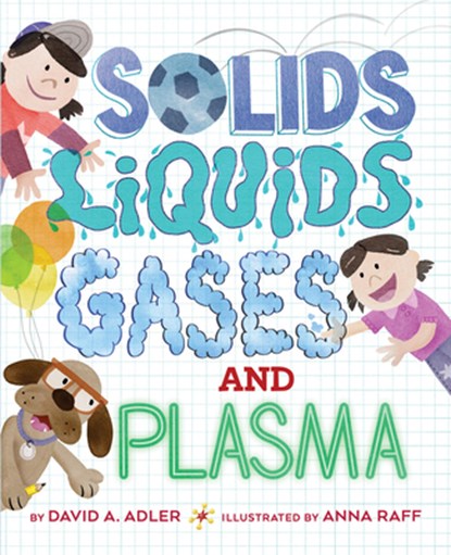 Solids, Liquids, Gases, and Plasma, David A. Adler - Paperback - 9780823448395