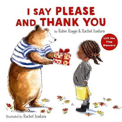 I Say Please and Thank You, Robie Rogge - Gebonden - 9780823449194