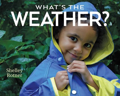 What's the Weather?, Shelley Rotner - Paperback - 9780823449415