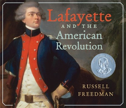 Lafayette and the American Revolution, Russell Freedman - Paperback - 9780823449460