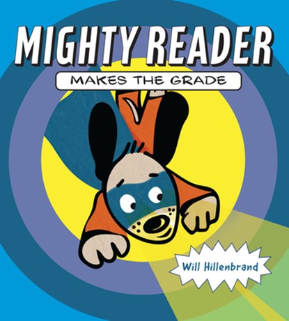 Mighty Reader Makes the Grade, Will Hillenbrand - Paperback - 9780823451876