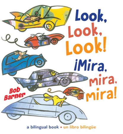 Look, Look, Look! !Mira, Mira, Mira!, Bob Barner - Gebonden - 9780823452521