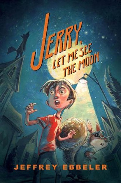Jerry, Let Me See the Moon, Jeffrey Ebbeler - Gebonden - 9780823453092